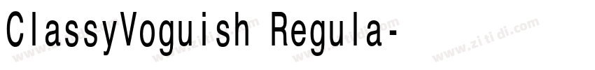 ClassyVoguish Regula字体转换 ClassyVoguish Regula字体转换